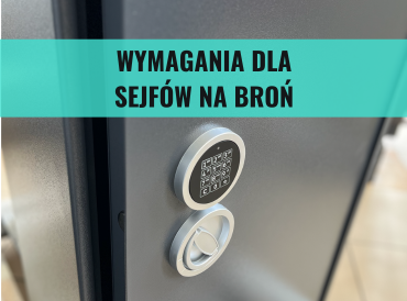 Jaki sejf na broń? Wymagania sejfów do przechowywania broni.